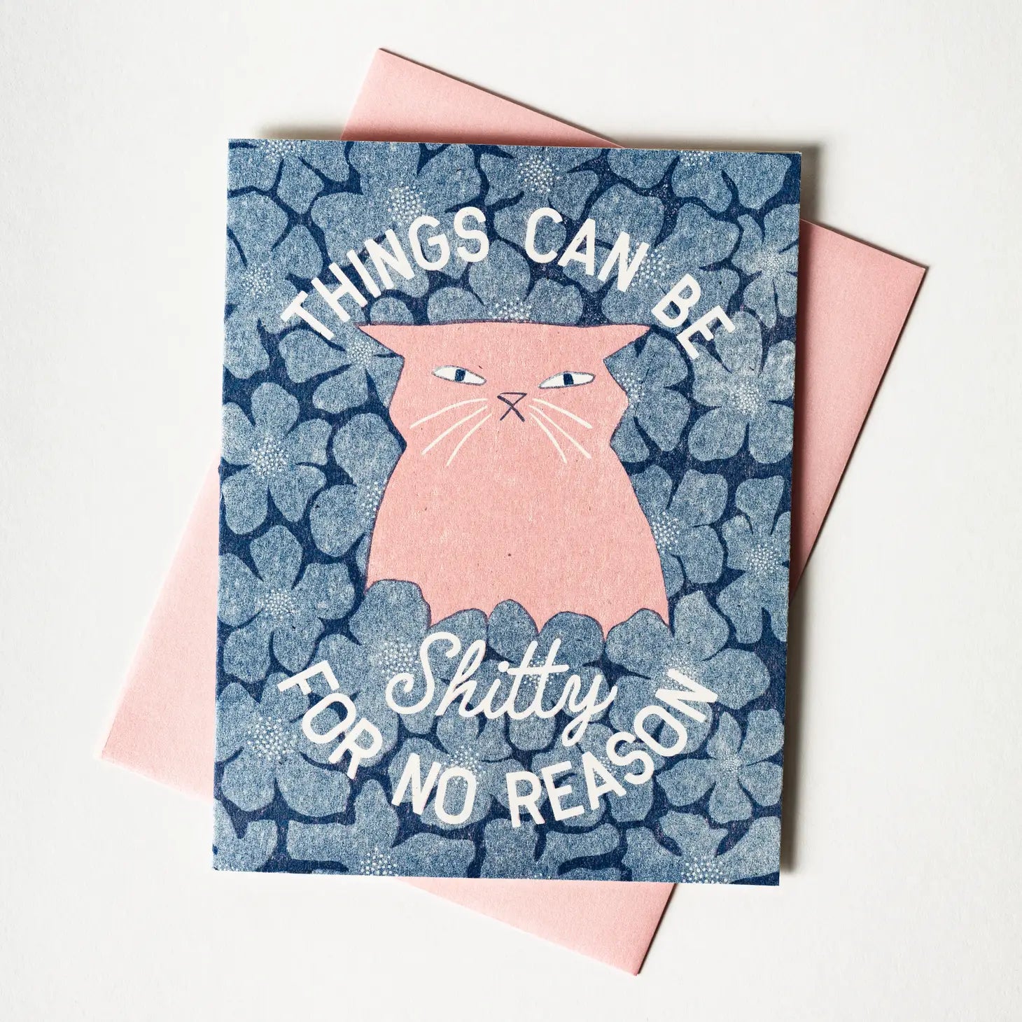 Things Can Be Shitty For No Reason Card