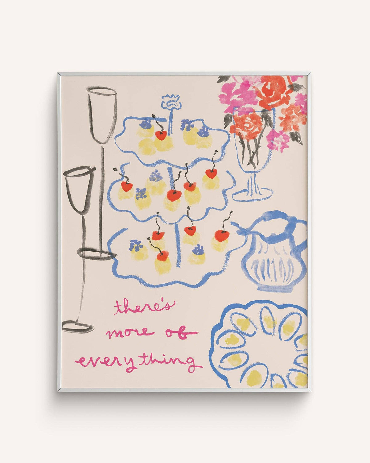 There’s More of Everything Art Print